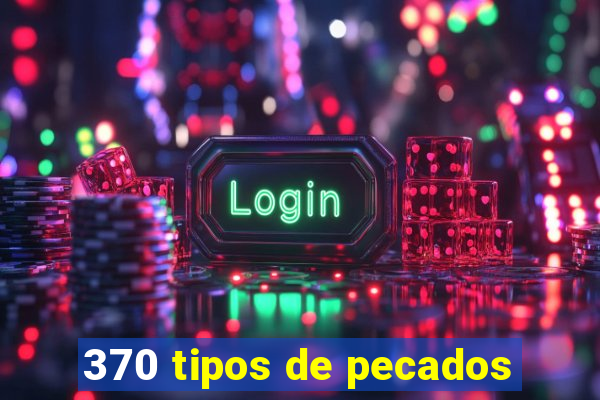 370 tipos de pecados